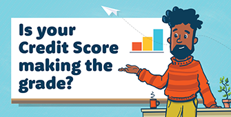 Is your Credit Score making the Grade?